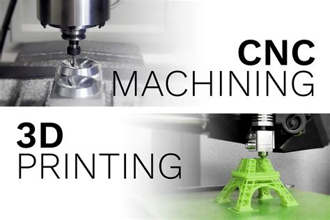 cnc machine vs 3d printer